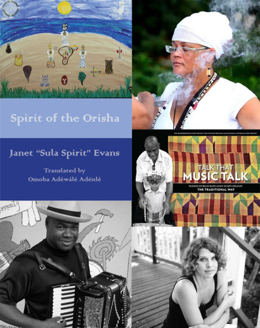 Clockwise, from top left: Spirit of the Orisha, Janet "Sula Spirit" Evans, Talk That Music Talk, Rachel Breunlin, Bruce "Sunpie" Barnes