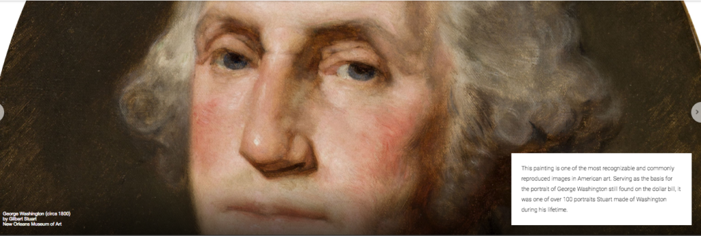 Viewers van get up close and personal with New Orleans Museum of Art works such as this painting of George Washington by Stuart Gilbert, thanks to a partnership with Google. (Photo: Google Arts and Culture)